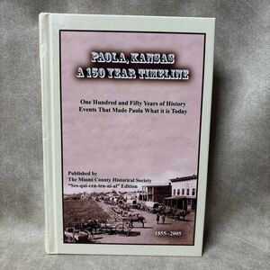 PAOLA, KANSAS A 150 YEAR TIMELINE One Hundred and Fifty Years of History
Events